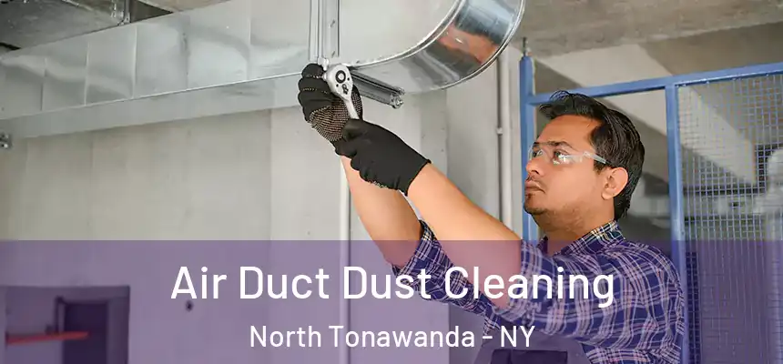  Air Duct Dust Cleaning North Tonawanda - NY