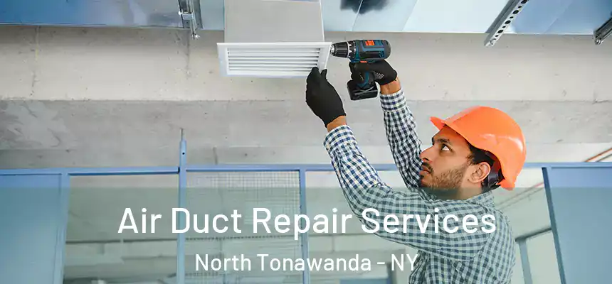 Air Duct Repair Services North Tonawanda - NY