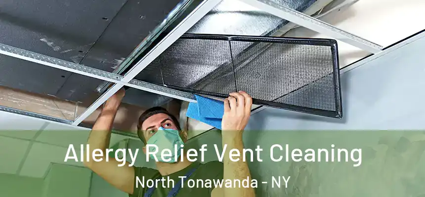  Allergy Relief Vent Cleaning North Tonawanda - NY