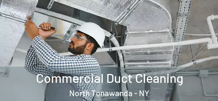 Commercial Duct Cleaning North Tonawanda - NY
