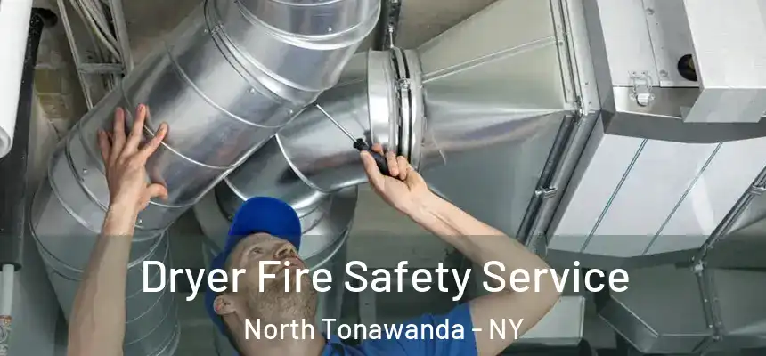  Dryer Fire Safety Service North Tonawanda - NY
