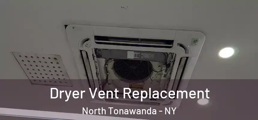Dryer Vent Replacement North Tonawanda - NY