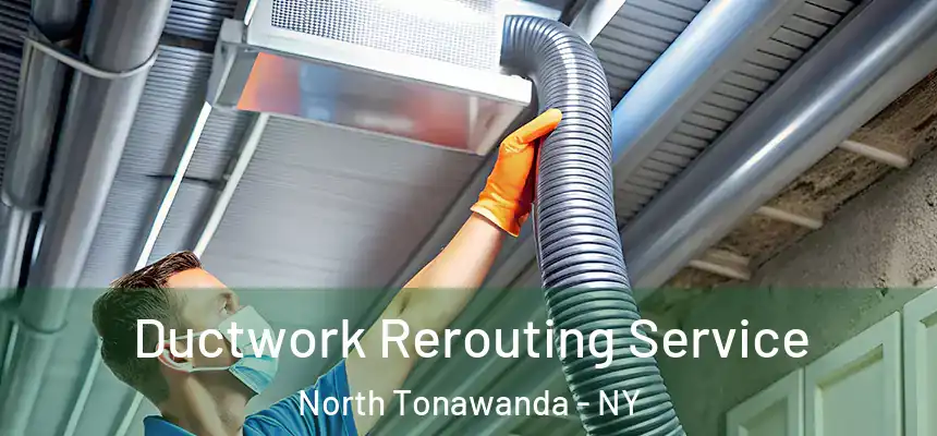  Ductwork Rerouting Service North Tonawanda - NY