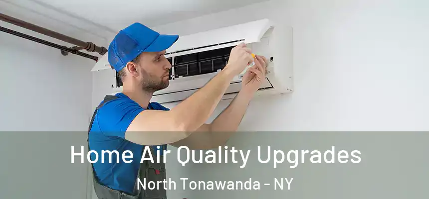  Home Air Quality Upgrades North Tonawanda - NY