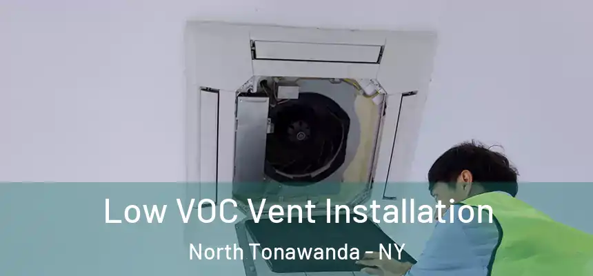  Low VOC Vent Installation North Tonawanda - NY