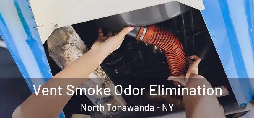  Vent Smoke Odor Elimination North Tonawanda - NY