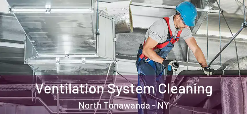 Ventilation System Cleaning North Tonawanda - NY